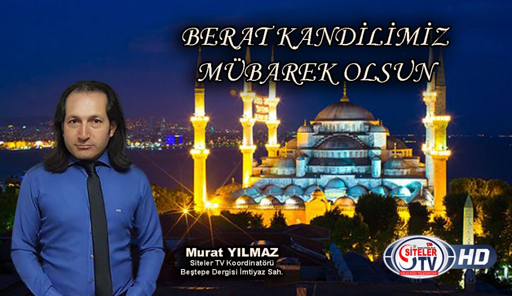 Murat Yılmaz’dan Berat Kandili Kutlaması… Murat Yılmaz’dan Berat Kandili Kutlaması…