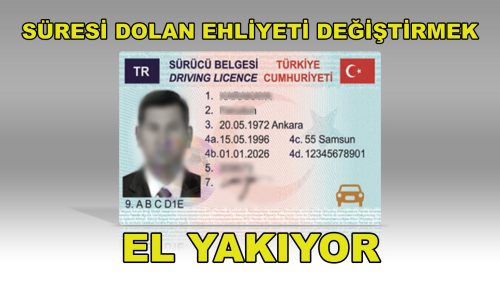 Süresi Dolan Yeni Tip Ehliyeti değiştirmek El Yakıyor