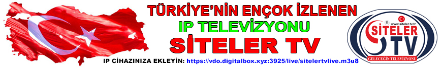 SİTELER TV - GELECEĞİN TELEVİZYONU