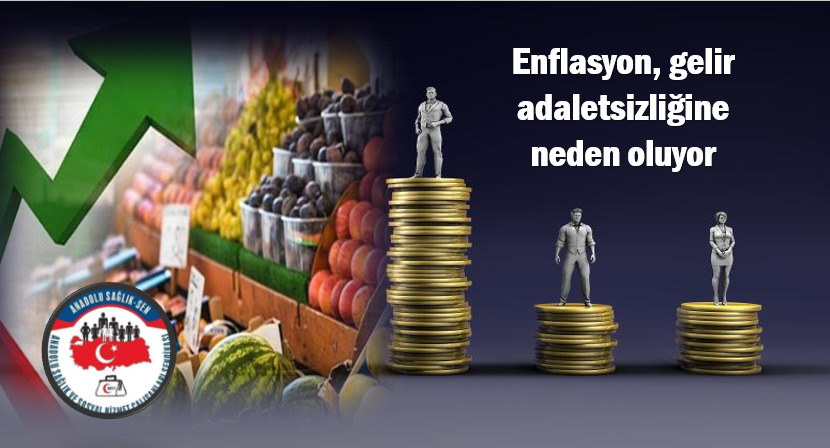 ENFLASYON GELİR ADALETSİZLİĞİNE...