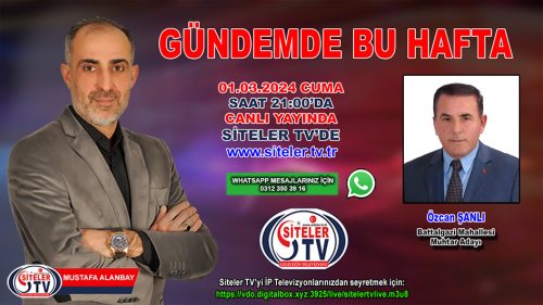 Mustafa ALANBAY ile GÜNDEMDE BU HAFTA Program Konuğu_ÖZCAN ŞANLI_Siteler TV