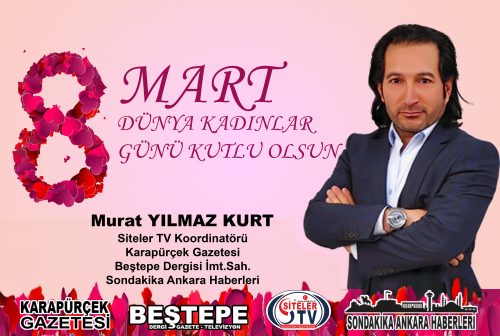 8 MART DÜNYA KADINLAR GÜNÜ_MURAT YILMAZKURT_Siteler TV