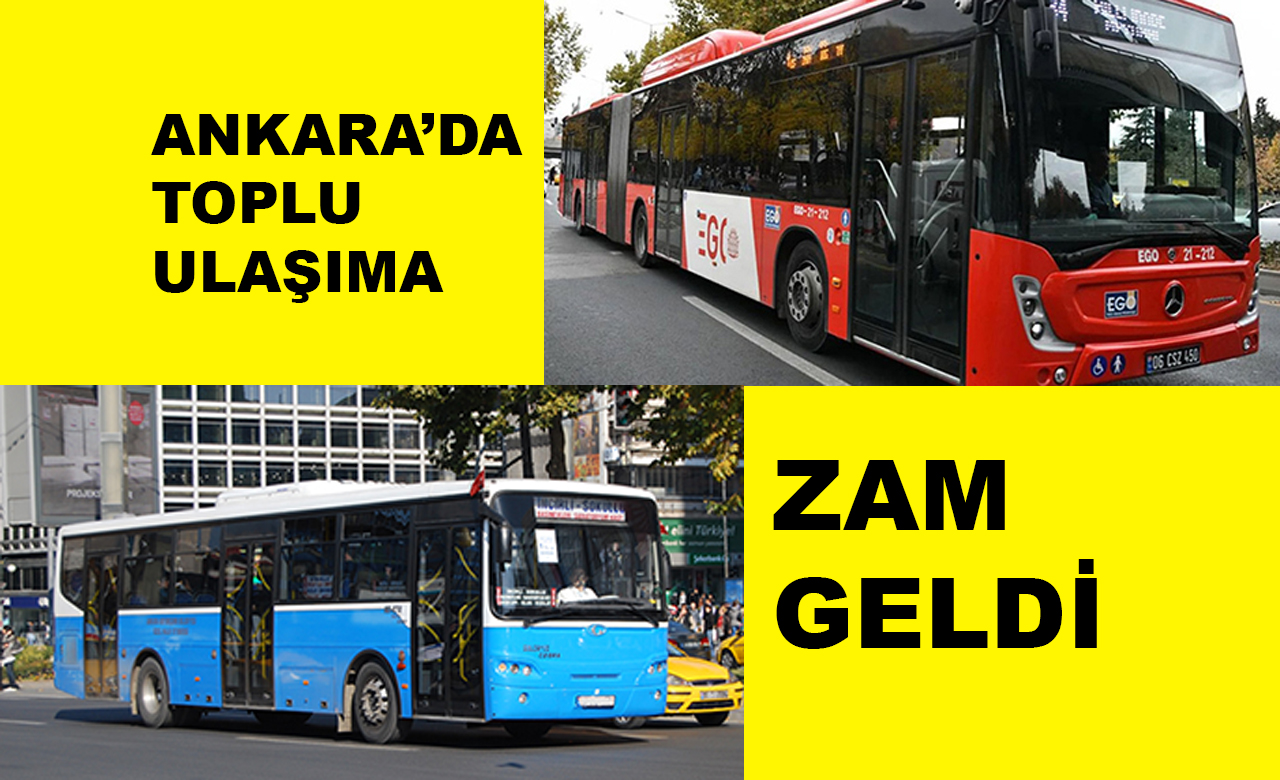 ANKARA’DA TOPLU ULAŞIMA ZAM GELDİ …2025
