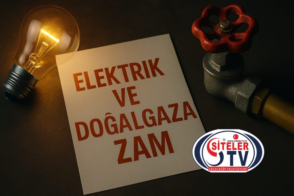 Elektrik ve Doğalgaza zam ...2024 Elektrik ve Doğalgaz'a zam_Siteler TV