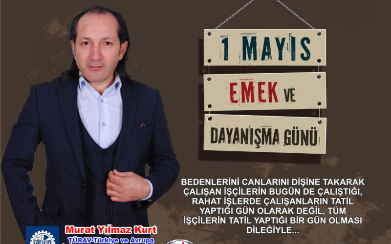 TÜRAV Genel Başkanı Murat Yılmaz Kurt 1 Mayıs İşçi Bayramı_Siteler TV