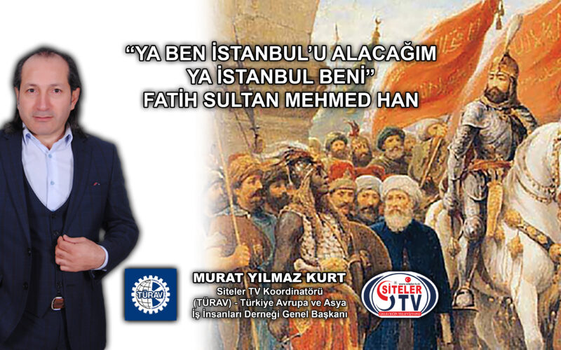29 Mayıs 1453 İstanbul un Fethi Kutlu Olsun_Siteler TV