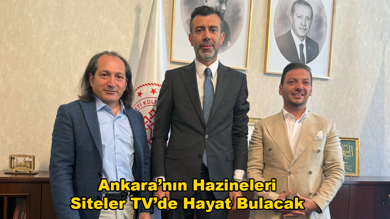 Murat Yılmaz Kurt-Ankara İl kültür ve turizm müdürü Erhan Karakaya_Siteler TV