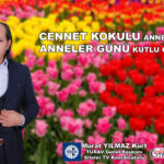 Murat Yılmaz Kurt Anneler Günü Mesajı_Siteler TV