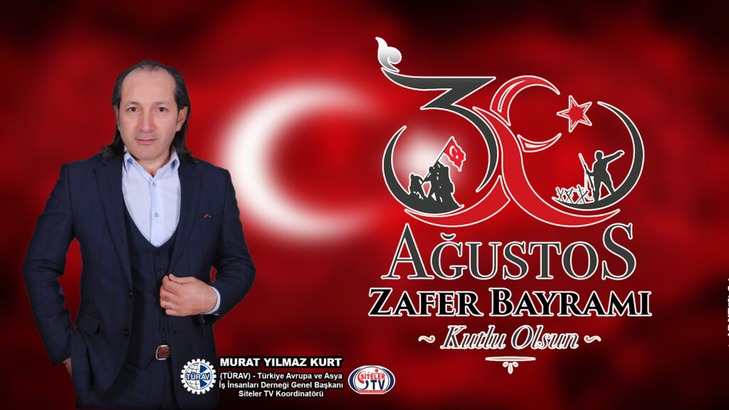 MURAT YILMAZ KURT 30 AĞUSTOS ZAFER BAYRAMI...2025 Murat Yılmaz Kurt_30_Agustos_Zafer_Bayrami_Kutlama_Siteler TV