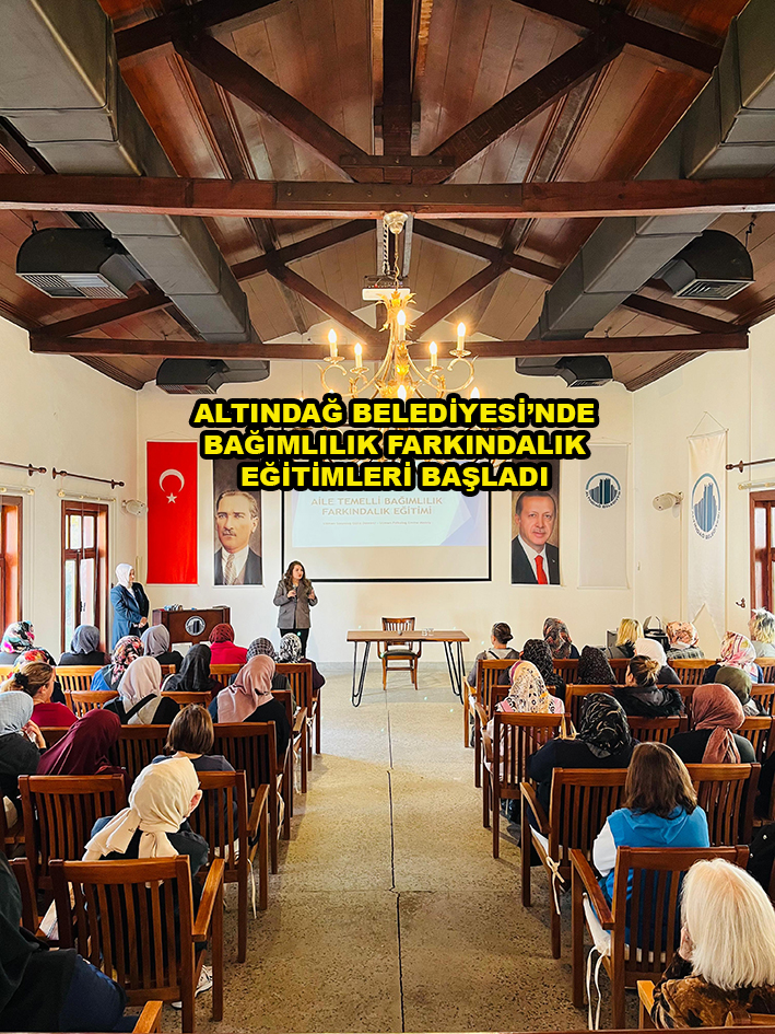 ALTINDAĞ BELEDİYESİ’NDE BAĞIMLILIK FARKINDALIK…2025