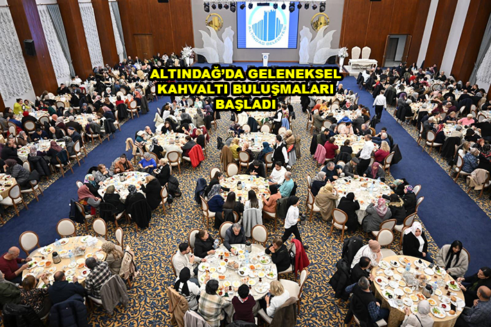 ALTINDAĞ DA GELENEKSEL KAHVALTI BULUŞMALARI BAŞLADI_Siteler TV