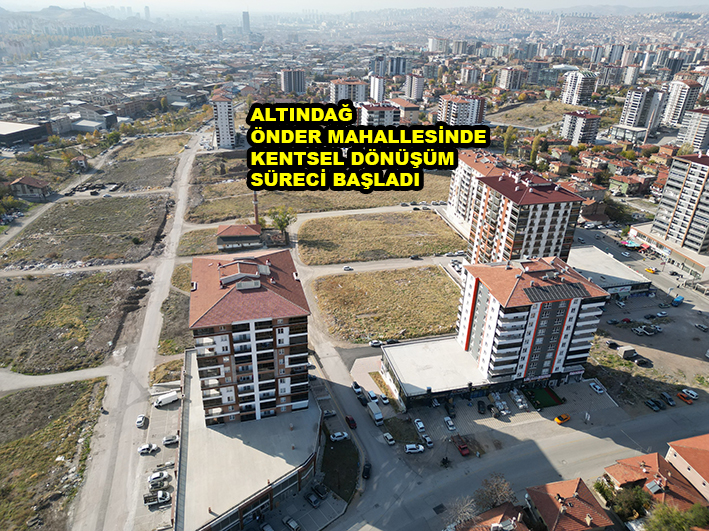 ÖNDER MAHALLESİNDE KENTSEL DÖNÜŞÜM SÜRECİ BAŞLADI …2025