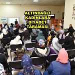 ALTINDAĞLI KADINLARA DİYABET TARAMASI