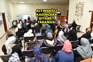 ALTINDAĞLI KADINLARA DİYABET TARAMASI