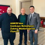ANKİD’den Çankaya Belediyesi Zabıta Müdürlüğü’ne Ziyaret_Siteler TV
