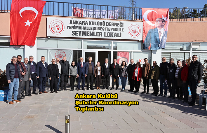Ankara Kulübü Şubeler Koordinasyon Toplantısı…2025