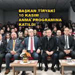 BAŞKAN TİRYAKİ 10 KASIM ANMA PROGRAMINA KATILDI_SİTELER TV