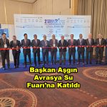 Başkan Aşgın Avrasya Su Fuarı na Katıldı_Siteler TV