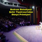 Bodrum Belediyesi Şehir Tiyatrosu’ndan Dünya_Siteler TV
