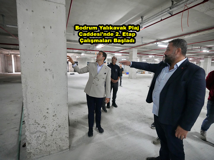 Bodrum Yalıkavak Plaj Caddesinde 2. Etap Çalışmaları Başladı …2025