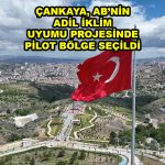 ÇANKAYA AB NİN ADİL İKLİM UYUMU PROJESİNDE PİLOT BÖLGE SEÇİLDİ_Siteler TV