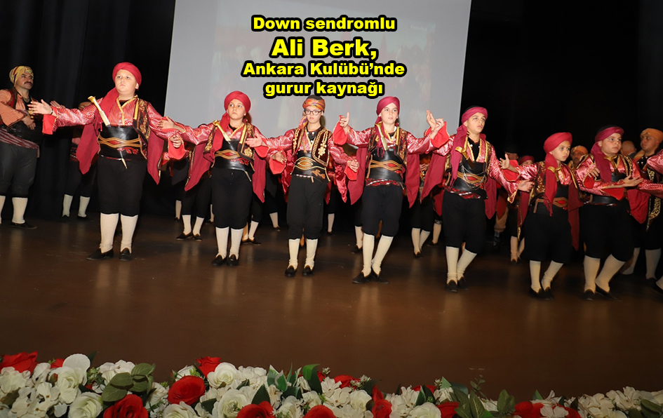 Down sendromlu Ali Berk Ankara Kulübü’nde gurur kaynağı…2025