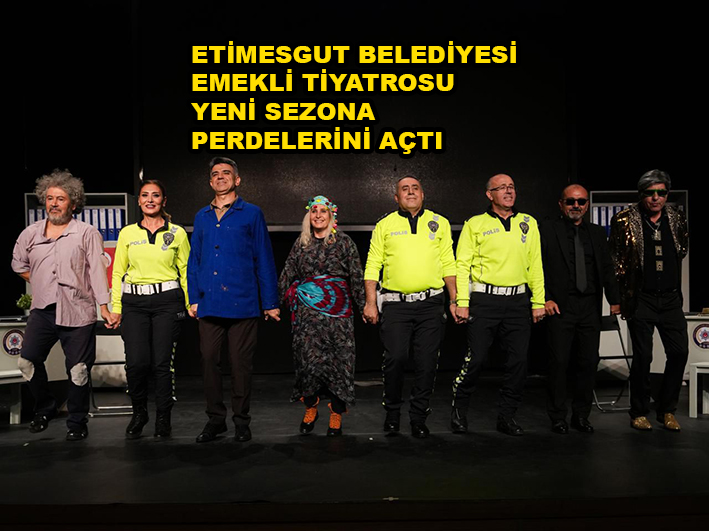 ETİMESGUT BELEDİYESİ EMEKLİ TİYATROSU…2025