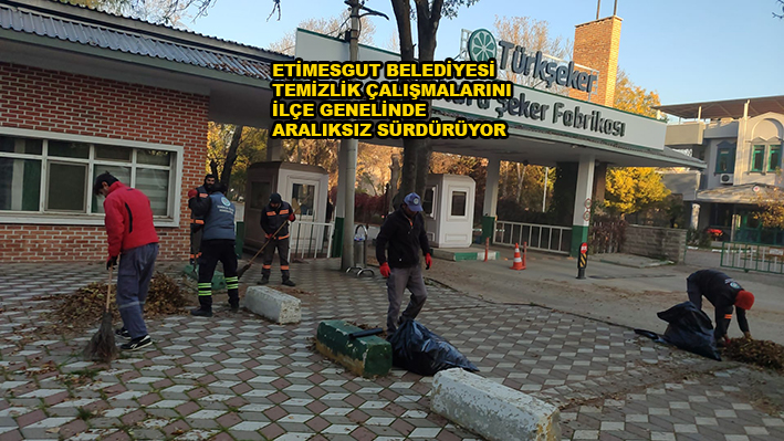 ETİMESGUT BELEDİYESİ TEMİZLİK ÇALIŞMALARINI…2025