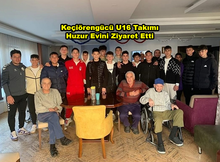 Keçiörengücü U16 Takımı Huzur Evini Ziyaret Etti …2025