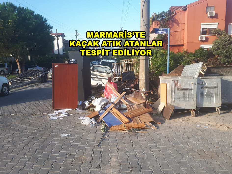 MARMARİS’TE KAÇAK ATIK ATANLAR TESPİT EDİLİYOR…2025