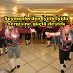 Seymenlerden İyilik İyidir sergisine güçlü destek_Siteler TV