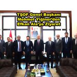 TŞOF Genel Başkanı Mehmet Yiğiner’den Efkan Ala’ya Ziyaret_Siteler TV