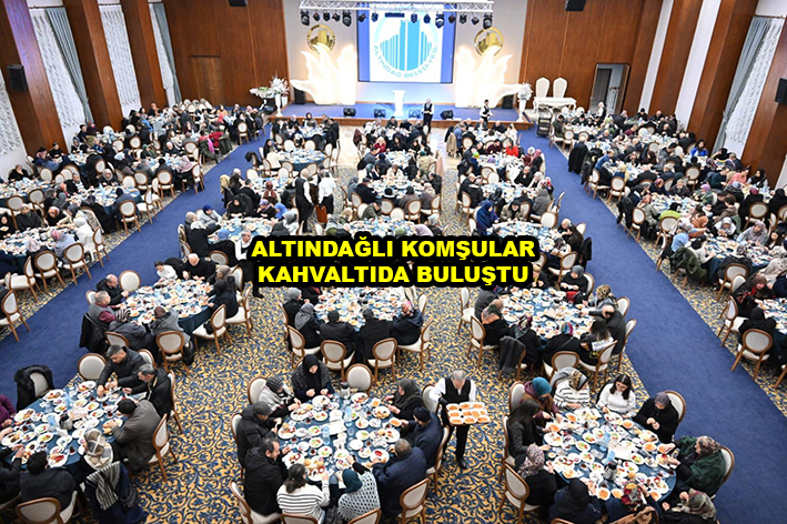 ALTINDAĞLI KOMŞULAR KAHVALTIDA BULUŞTU …2025