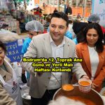 Bodrum da 12. Toprak Ana Günü ve Yerli Malı Haftası Kutlandı_Siteler TV