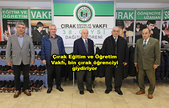 Çırak Eğitim ve Öğretim Vakfı bin çırak öğrenciyi giydiriyor …2025