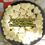 Çorum Şekerlemesi Coğrafi İşaretle Koruma Altına Alındı_Siteler TV