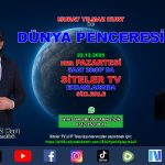 Dünya penceresi 80. Bölüm Konuğu Milli Yol Partisi Ankara İl Başkanı İzzettin Ataş_Siteler TV