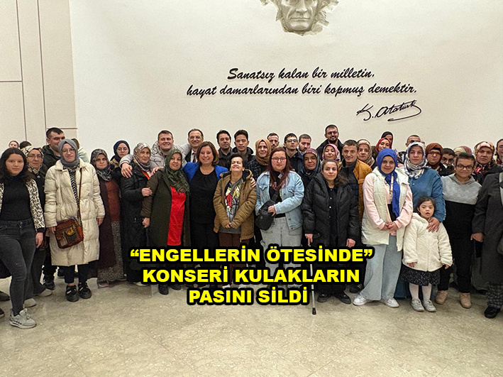 ENGELLERİN ÖTESİNDE KONSERİ KULAKLARIN PASINI SİLDİ …2025