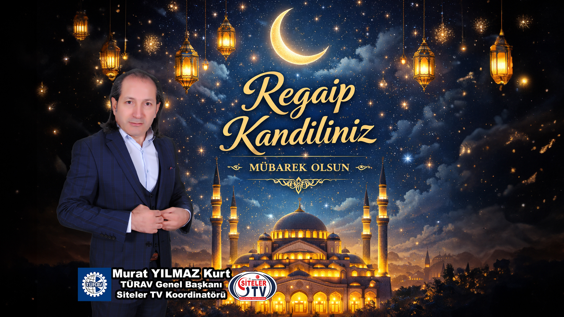 TÜRAV Genel Başkanı Murat Yılmaz Kurt’un Regaip Kandili…2025