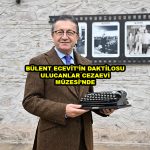 BÜLENT ECEVİT’İN DAKTİLOSU ULUCANLAR CEZAEVİ MÜZESİ’NDE_Siteler TV