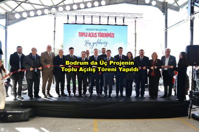 Bodrum da Üç Projenin Toplu Açılış Töreni Yapıldı_Siteler TV