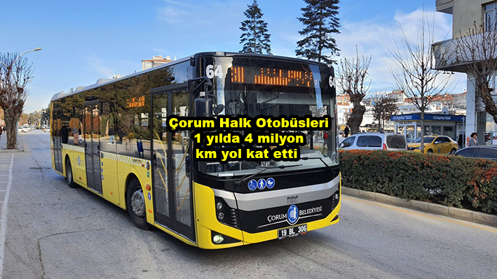 Çorum Halk Otobüsleri 1 yılda 4 milyon km yol kat etti …2026