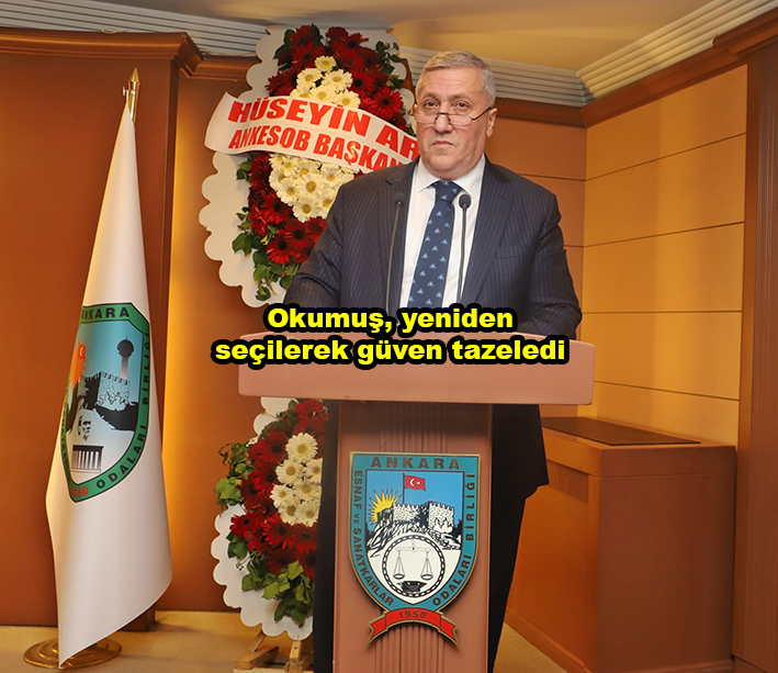 Okumuş yeniden seçilerek güven tazeledi …2026