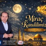 TÜRAV Genel Başkanı Murat Yılmaz Kurt Miraç kandili_Siteler TV