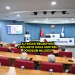 ALTINDAĞ BELEDİYESİ 2 BÖLGEYE DAHA KENTSEL DÖNÜŞÜM MÜJDESİ_Siteler TV