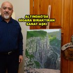 ALTINDAĞ DA SİGARA BIRAKTIRAN SANAT AŞKI_Siteler TV