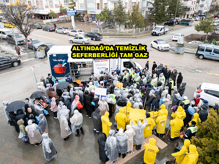 ALTINDAĞ DA TEMİZLİK SEFERBERLİĞİ TAM GAZ …2026