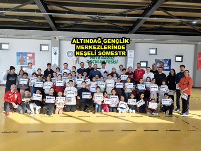 ALTINDAĞ GENÇLİK MERKEZLERİNDE NEŞELİ SÖMESTR_Siteler TV