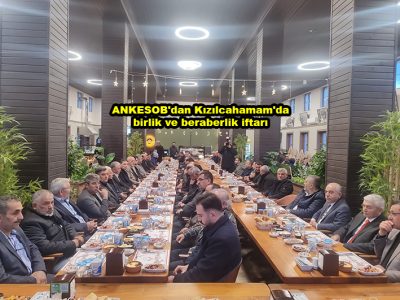 ANKESOB dan Kızılcahamam'da birlik ve beraberlik iftarı_Siteler TV