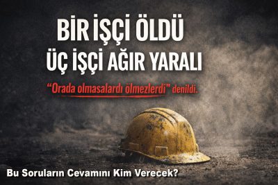 Bir İşçi Hayatını Kaybetti, Üç İşçi Ağır Yaralandı_Siteler TV